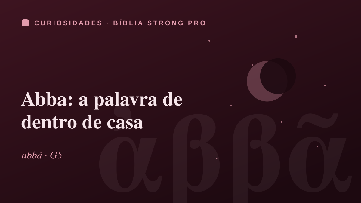 Abba: a palavra de dentro de casa