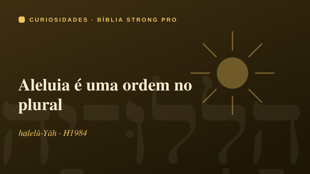 Aleluia é uma ordem no plural