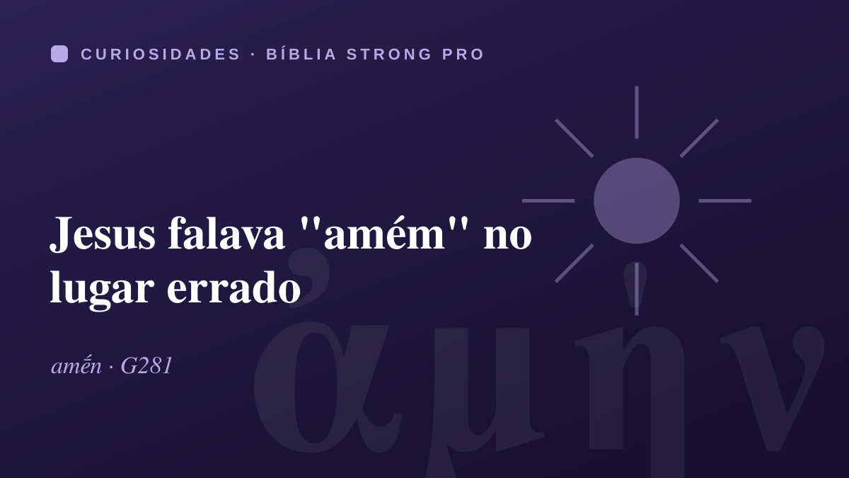 Jesus falava "amém" no lugar errado
