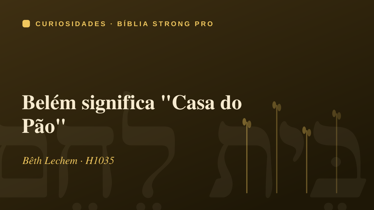 Belém significa "Casa do Pão"