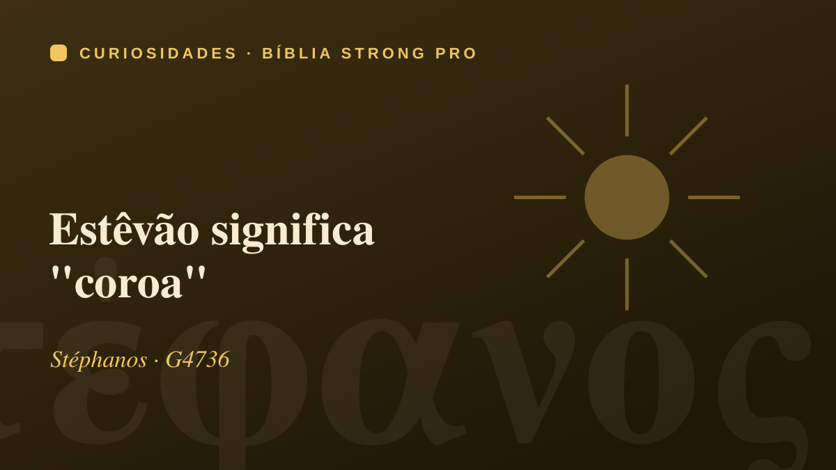 Estêvão significa "coroa"