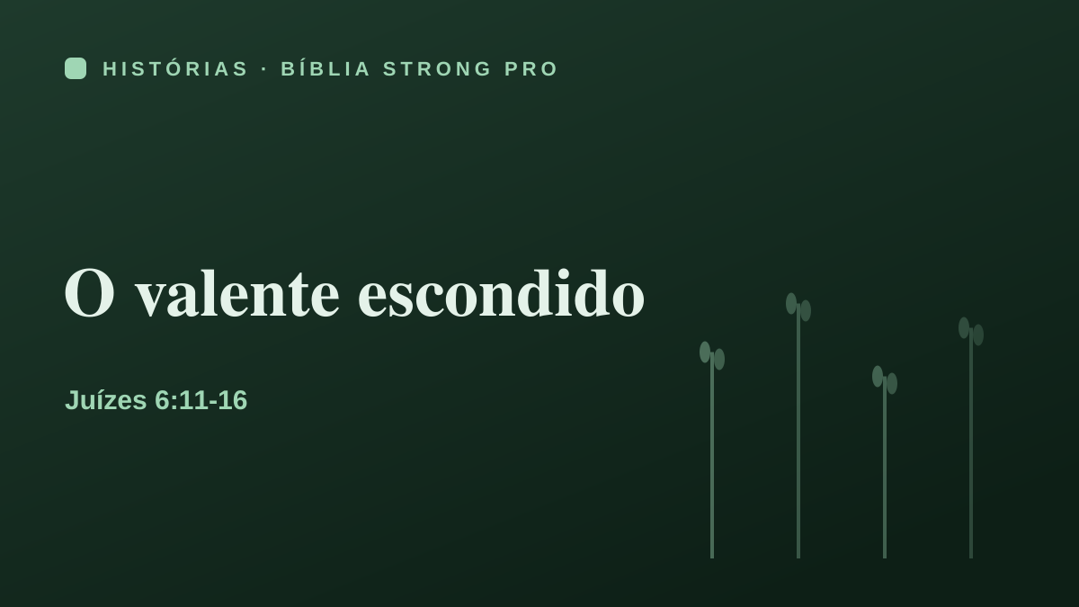 O valente escondido